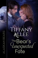 The Bear's Unexpected Fate - Tiffany Allee - 9781386220497