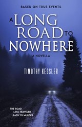 A Long Road to Nowhere - Timothy Kessler - 9781386281498