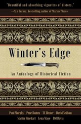 Winter's Edge: An Anthology of Historical Fiction - TC Hester ; Paul Murphy ; Prue Batten ; David Neilson ; Martin Rinehart ; Lena Maye ; DM Davis - 9781386285120