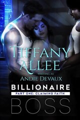 Billionaire Boss: Part One - Tiffany Allee - 9781386487098