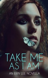 Take Me As I Am - Erin Lee - 9781386506737