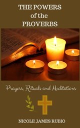 The Powers of the Proverbs - Nicole James Rubio - 9781386525042