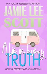 A Lie In Every Truth - Jamie Lee Scott - 9781386536307