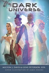 Dark Universe - Balogun Ojetade ; Malon Edwards ; DaVaun Sanders ; Howard Night ; Penelope Flynn ; Ronald Jones ; K. Ceres Wright ; Milton Davis - 9781386578383