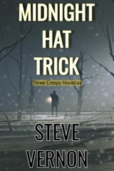 Midnight Hat Trick: Three Creepy Novellas - Steve Vernon - 9781386591726