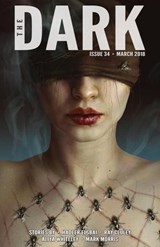 The Dark Issue 34 - Hadeer Elsbai ; Ray Cluley ; Aliya Whiteley ; Mark Morris - 9781386630579