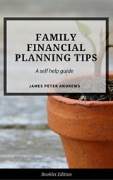 Family Financial Planning Tips - James Peter Andrews - 9781386641148