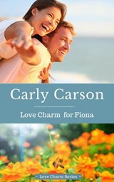 Love Charm for Fiona - Carly Carson - 9781386792949