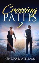 Crossing Paths 2 - Kendra J. Williams - 9781386917113