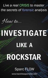 How to Investigate Like a Rockstar - sparc Flow - 9781386926276