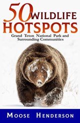 50 Wildlife Hotspots - Moose Henderson - 9781386931218
