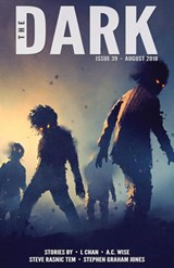 The Dark Issue 39 - L Chan ; A.C. Wise ; Steve Rasnic Tem ; Stephen Graham Jones - 9781386974154