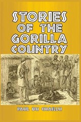 Stories of the Gorilla Country - Paul Du Chaillu - 9781389648472