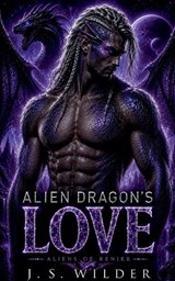Alien Dragon's Love - J S Wilder - 9781393031345