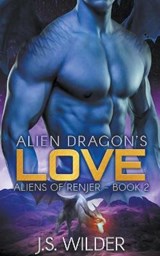 Alien Dragon's Love - J S Wilder - 9781393031345