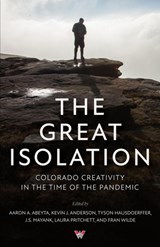 The Great Isolation - aaron a. abeyta ; Kevin J. Anderson ; Tyson Hausdoerffer ; J.S. Mayank ; Laura Pritchett ; Fran Wilde ; Leath Tonino ; Kristen Arendt ; Nancy Beauregard ; Corrinne Brubaker ; Jennifer Goddard-Garcia ; Daniel Dougherty ; Robin Conley ; Nic Lishko ; Erica R - 9781393045458