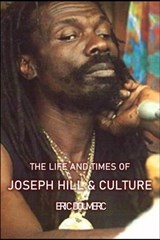 The Life And Times Of Joseph Hill and Culture - Eric Doumerc - 9781393067603