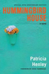 Hummingbird House - Patricia Henley - 9781393078456
