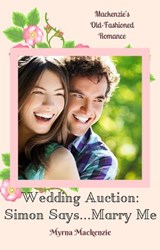 Wedding Auction: Simon Says...Marry Me! - Myrna Mackenzie - 9781393097709