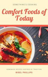 Comfort Foods of Today - Nigel Phillips - 9781393154716