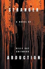 Stranger Abduction - Billy Ray Chitwood - 9781393172857