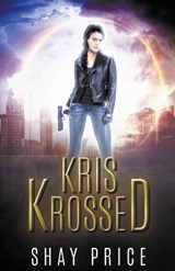 Kris Krossed - Shay Price - 9781393184133