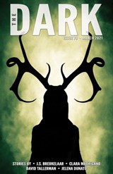 The Dark Issue 70 - J.S. Breukelaar ; Clara Madrigano ; David Tallerman ; Jelena Dunato - 9781393219521