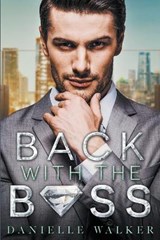 Back With The Boss - Danielle Walker - 9781393223146