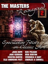 The Masters Reimagined Volume 2 - Ken Pelham ; Charles A. Cornell ; Bria Burton ; Veronica H. Hart ; John Hope ; Kristin Durfee ; Jade Kerrion ; Elle Andrews Patt - 9781393251767