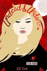 Undead and Undone - K.R. Cook - 9781393273929