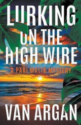 Lurking on the High Wire - Van Argan - 9781393298274