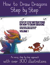 How to Draw Dragons Step by Step - Volume 1 - (Step by step instructions on how to draw dragons) - MANNING,  James - 9781393299691