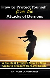 How to Protect Yourself from the Attacks of Demons - Anthony Langmartey - 9781393466680