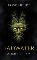 Badwater - Travis Liebert - 9781393497806