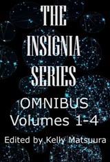 The Insignia Series Omnibus: Volumes 1-4 - Kelly Matsuura ; Joyce Chng ; Celestine Trinidad ; EK Gonzales ; Vonnie Winslow Crist ; Russell Hemmell ; Sheenah Freitas ; Toshiya Kamei ; Keyan Bowes ; Heather Ewings ; Anita Goveas ; Amy Clare Fontaine ; Mary Soon Lee ; Nidhi Singh ; Stewart C. Baker ; - 9781393543121