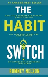 The Habit Switch - NELSON,  Romney - 9781393558507