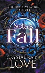 Seta's Fall - Crystal-Rain Love - 9781393583974