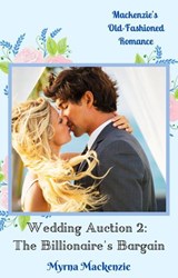 Wedding Auction 2: The Billionaire's Bargain - Myrna Mackenzie - 9781393588658