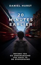 20 Minutes Earlier - Daniel Hurst - 9781393595007