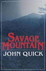 Savage Mountain - John Quick - 9781393641261