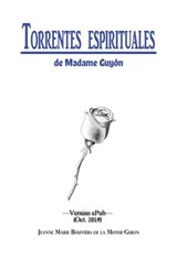 Torrentes Espirituales - Madame Guyón ; Jeanne Marie Bouvièr de La Motte Guyon - 9781393650669
