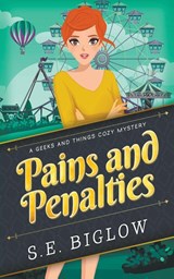 Pains and Penalties (A Woman Sleuth Mystery) - S E Biglow - 9781393662549