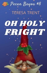 Oh Holy Fright - Teresa Trent - 9781393684992