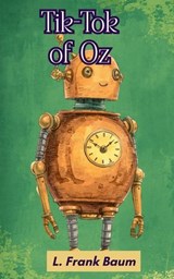 Tik-Tok of Oz - L. Frank Baum - 9781393718512