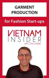 Garment Production for Fashion Start-ups - Chris Walker - 9781393740278
