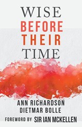 Wise Before Their Time - Ann Richardson ; Dietmar Bolle - 9781393751137
