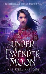 Under the Lavender Moon - Christina Fong - 9781393768265