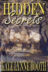 Hidden Secrets - Kaye Lynne Booth - 9781393794868
