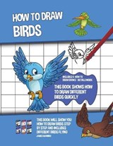 How to Draw Birds (This Book Shows How to Draw Different Birds Quickly) - MANNING,  James - 9781393803652