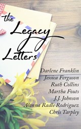 Legacy Letters - Darlene Franklin ; Jessica Ferguson ; Ruth Collins ; Martha Fouts ; J.J. Johnson ; Alanna Radle Rodriguez ; Chris Tarpley - 9781393849513